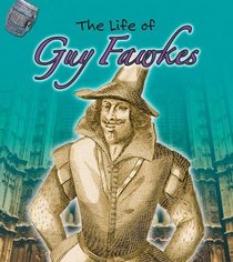 Guy Fawkes (Life of...)