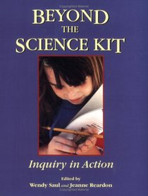 Beyond the Science Kit: Inquiry in Action