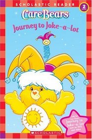 Journey To Joke-a-Lot (Care Bears) (Scholastic Reader, Level 2)