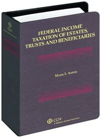 Federal Income Taxation of Estates, Trusts & Beneficiaries (2007 Supplement) (Loose Leaf)