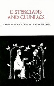 Cistercians and Cluniacs: St Bernard's Apologia to Abbot William
