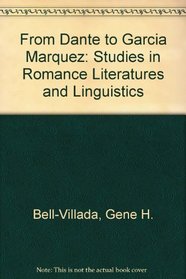 From Dante to Garcia Marquez: Studies in Romance Literatures and Linguistics