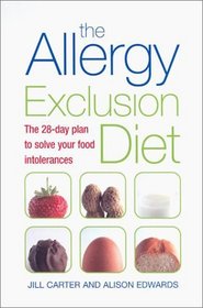 The Allergy Exclusion Diet: The 28-Day Plan to Solve Your Food Intolerances