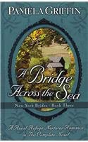 A Bridge Across the Sea (New York Brides, Book 3)