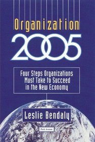 Organization 2005: Four Steps Organizations Must Take to Succeed in the New Economy