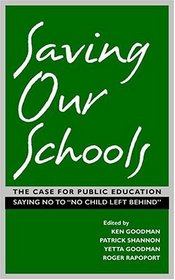 Saving Our Schools: The Case For Public Education, Saying No to 