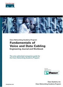 Cisco Networking Academy Program Fundamentals of Voice and Data Cabling Engineering Journal and Workbook