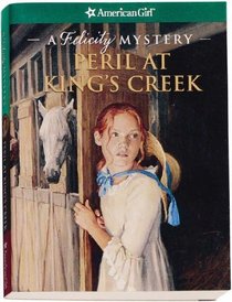 Peril at King's Creek: A Felicity Mystery (American Girl Mysteries)