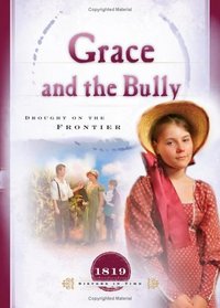 Grace And the Bully: Drought on the Frontier (Sisters in Time, Bk 8)