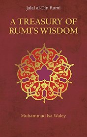 A Treasury of Rumi's Wisdom (Treasury in Islamic Thought and Civilization)