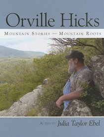 Orville Hicks: Mountain Stories, Mountain Roots
