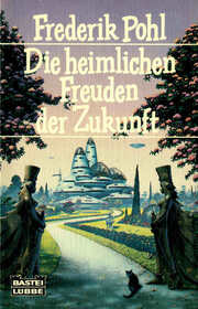 Die Heimlichen Freuden der Zukunft (The Age of the Pussyfoot) (German Edition)