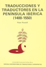 Traducciones y traductores en la Peninsula Iberica, 1400-1550 (Monografies de Quaderns de traduccio i interpretacio) (Spanish Edition)
