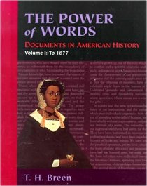 The Power of Words: Documents in American History (Volume I)