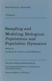 Sampling and Modeling Biological Populations and Population Dynamics . Statistical Ecology:  Volume  2 (Penn State statistics series)