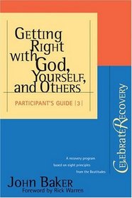 Getting Right with God, Yourself, and Others Participant's Guide #3