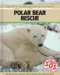 Polar Bear Rescue (Save Our Species)