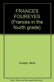 FRANCES FOUREYES (Frances in the fourth grade)