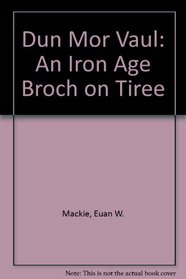 Dun Mor Vaul: An Iron Age Broch on Tiree