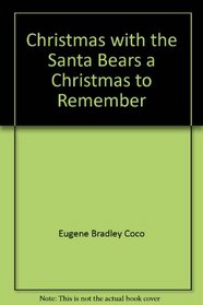 Christmas with the Santa Bears, a Christmas to Remember