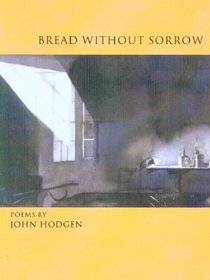 Bread Without Sorrow: Poems (Lynx House Press)