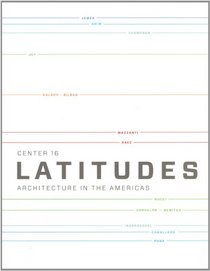 Center 16: Latitudes, Architecture in the Americas