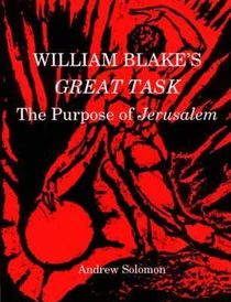 William Blake's Great Task: The Purpose of Jerusalem