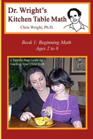 Dr. Wright's Kitchen Table Math: Book 1