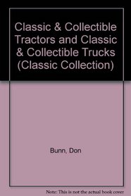 Classic & Collectible Tractors and Classic & Trucks (Classic Collection)