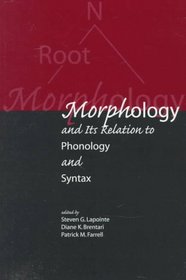 Morphology and its Relation to Phonology and Syntax (Center for the Study of Language and Information - Lecture Notes)