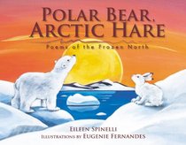 Polar Bear, Arctic Hare: Poems of the Frozen North