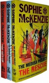 Sophie Mckenzie Collection: The Rescue, the Hostage, the Setup (The Medusa Project)