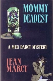 Mommy Deadest (Meg Darcy, Bk 3)