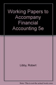 Working Papers to accompany Financial Accounting 5e