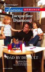 Dad By Default (Downhome Doctors, Bk 4) (Harlequin American Romance, No 1118)