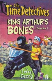 The Time Detectives: King Arthur's Bones Case No. 4