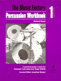 Percussion: Workbook 1: A Practical Music Course for National Curriculum Key Stage 3/GCSE (Music Factory)