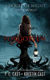 Forgotten (The House of Night Other World Series, Book 3) (House of Night Other World Series, 3)