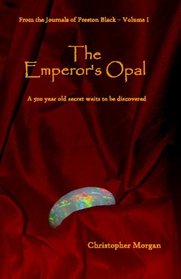 The Emperor's Opal: From The Journals Of Preston Black