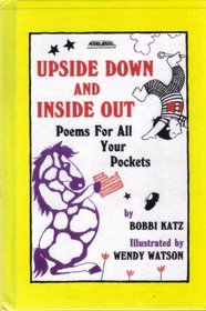Upside Down and Inside Out: Poems for All Yor Pockets