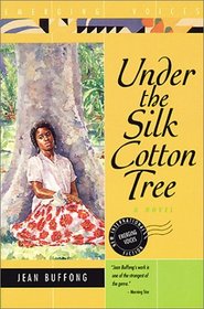 Under the Silk Cotton Tree: A Novel (Emerging Voices Series)
