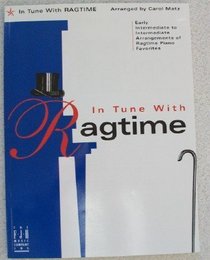 In Tune with Ragtime, Arrangements of Ragtime Piano Favorites