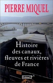 Histoire des canaux, fleuves et rivieres de France (French Edition)