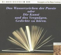 Das Wasserzeichen der Poesie oder Die Kunst und das Vergngen, Gedichte zu hren. 2 CDs.