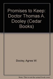Promises to Keep: Doctor Thomas A. Dooley (Cedar Bks.)