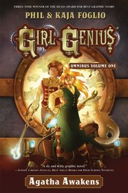 Girl Genius Omnibus Vol 1: Agatha Awakens (Girl Genius, Bks 1-3)