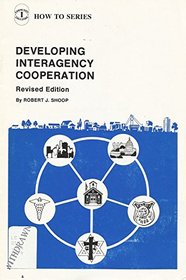 Developing interagency cooperation (Community education how to series)