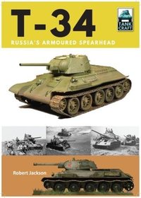 T-34: Russia's Armoured Spearhead (TankCraft)