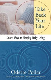 Take Back Your Life: Smart Ways to Simplify Your Daily Living