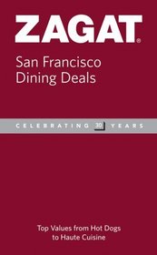 San Francisco Dining Deals (ZAGAT) (Zagat Survey: San Francisco Dining Deals)